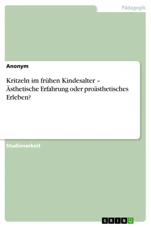 Kritzeln im frühen Kindesalter – Ästhetische Erfahrung oder proästhetisches Erleben?