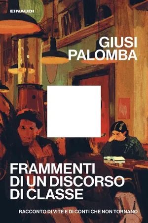 Frammenti di un discorso di classe