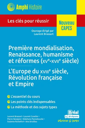 Première mondialisation, Renaissance, humanisme et réformes (XVe-XVIIe siècles) - L'Europe du XVIIIe siècle, Révolution française et Empire - Nouveau CAPES
