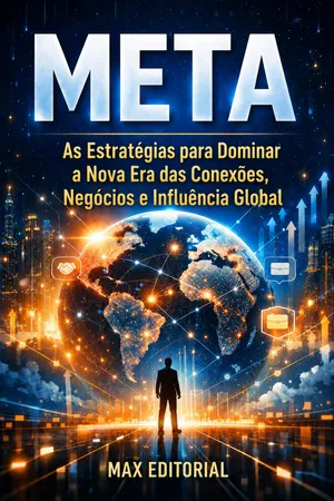 Meta: As Estratégias para Dominar a Nova Era das Conexões, Negócios e Influência Global