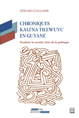 Chroniques Kali’na Tɨlewuyu en Guyane