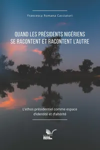 Quand les présidents nigériens se racontent et racontent l'autre_cover