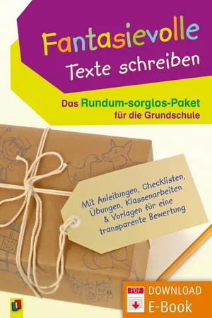 Fantasievolle Texte schreiben – Das Rundum-sorglos-Paket für die Grundschule