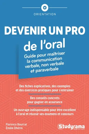 Devenir un pro de l'oral ! - Guide pour maîtriser la communication verbale, non verbale et paraverbale