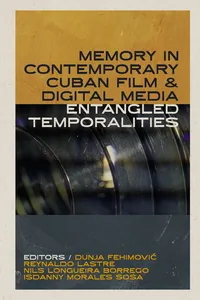 Memory in Contemporary Cuban Film and Digital Media_cover