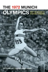 The 1972 Munich Olympics and the Making of Modern Germany_cover