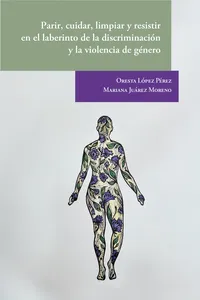 Parir, cuidar, limpiar y resistir en el laberinto de la discriminación y la violencia de género_cover