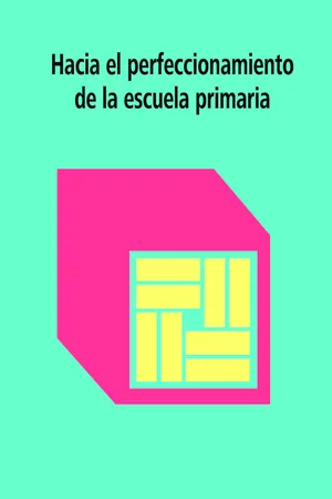Hacia el perfeccionamiento de la escuela primaria
