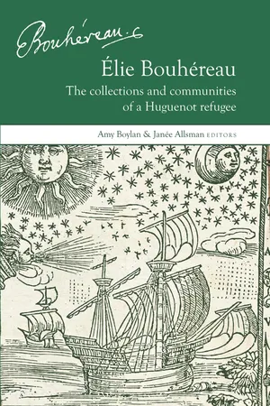 Élie Bouhéreau: The Collections and Communities of a Huguenot Refugee