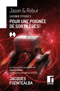 Les formidables aventures de Jason & Robur journalistes extradimensionnels saison 2 épisode 1_cover