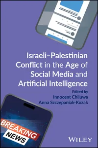 Israeli-Palestinian Conflict in the Age of Social Media and Artificial Intelligence