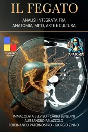 Il fegato. Analisi integrata tra anatomia, mito, arte e cultura