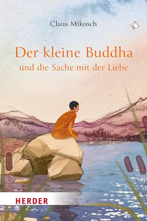 Der kleine Buddha und die Sache mit der Liebe