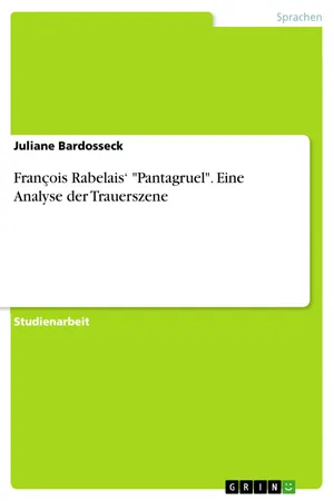 François Rabelais‘ "Pantagruel". Eine Analyse der Trauerszene