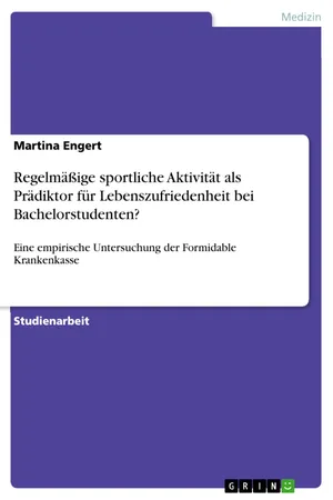 Regelmäßige sportliche Aktivität als Prädiktor für Lebenszufriedenheit bei Bachelorstudenten?