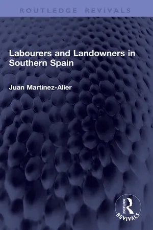 Labourers and Landowners in Southern Spain