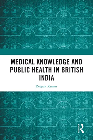 Medical Knowledge and Public Health in British India