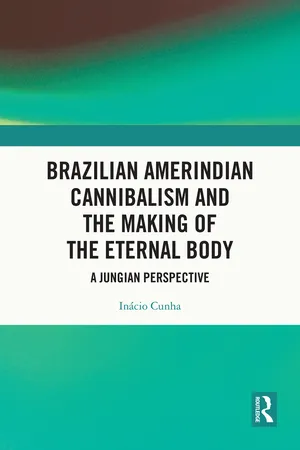 Brazilian Amerindian Cannibalism and the Making of the Eternal Body