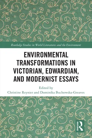 Environmental Transformations in Victorian, Edwardian, and Modernist Essays