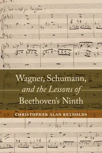 Wagner, Schumann, and the Lessons of Beethoven's Ninth_cover