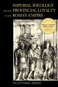 Imperial Ideology and Provincial Loyalty in the Roman Empire_cover