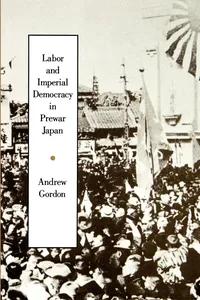 Labor and Imperial Democracy in Prewar Japan_cover