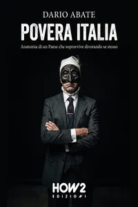 Povera Italia: Anatomia di un Paese che sopravvive divorando se stesso_cover