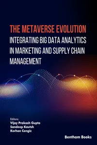 The Metaverse Evolution: Integrating Big Data Analytics in Marketing and Supply Chain Management_cover