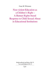 Non-violent Education as a Children's Right - A Human Rights-based Response to Child Sexual Abuse in Educational Institutions_cover