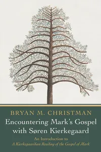Encountering Mark’s Gospel with Soren Kierkegaard_cover