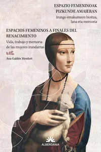 Espazio femeninoak pizkunde garaian / Espacios femeninos a finales del renacimiento_cover
