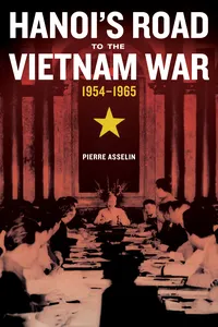 Hanoi's Road to the Vietnam War, 1954-1965_cover