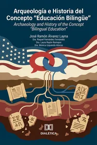 Arqueología e Historia del Concepto "Educación Bilingüe" / Archaeology and History of the Concept "Bilingual Education"_cover