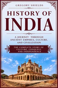 History of India: A Journey through Ancient Empires, Culture, and Civilization_cover