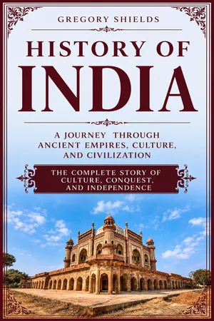 History of India: A Journey through Ancient Empires, Culture, and Civilization
