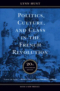 Politics, Culture, and Class in the French Revolution_cover