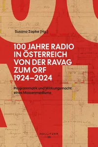 100 Jahre Radio in Österreich: Von der RAVAG zum ORF 1924–2024