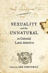 Sexuality and the Unnatural in Colonial Latin America_cover