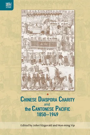 Chinese Diaspora Charity and the Cantonese Pacific, 1850–1949