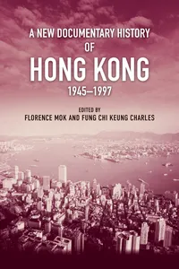 A New Documentary History of Hong Kong, 1945–1997_cover