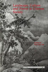 Landscape, Culture, and Power in Chinese Society_cover