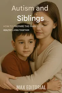 Autism and Siblings: How to Prepare the Family for Healthy Living Together_cover