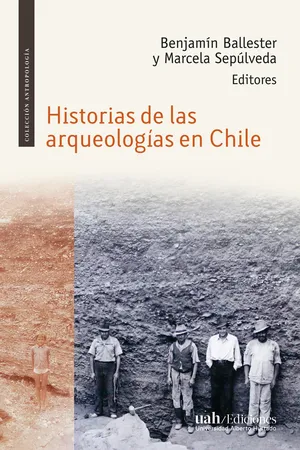 Historias de las arqueologías en Chile