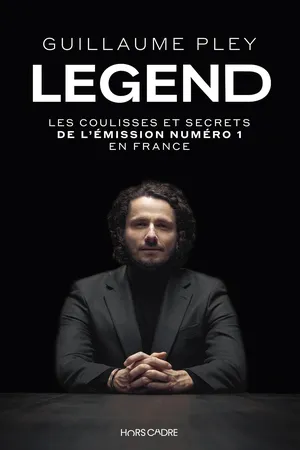 Legend : Les coulisses et secrets de l’émission numéro 1 en France