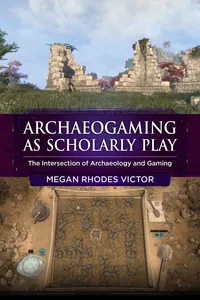 Archaeogaming as Scholarly Play_cover