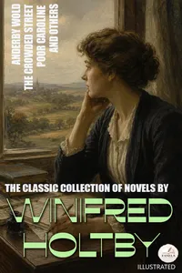 The Classic Collection of Novels by Winifred Holtby. Illustrated_cover