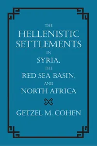 The Hellenistic Settlements in Syria, the Red Sea Basin, and North Africa_cover