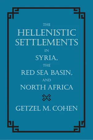 The Hellenistic Settlements in Syria, the Red Sea Basin, and North Africa