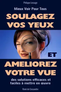 Soulagez Vos Yeux et Améliorez Votre Vue