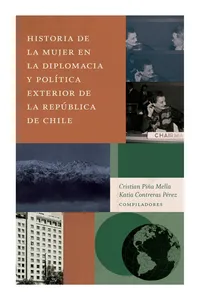Historia de la mujer en la diplomacia y política exterior de la República de Chile_cover